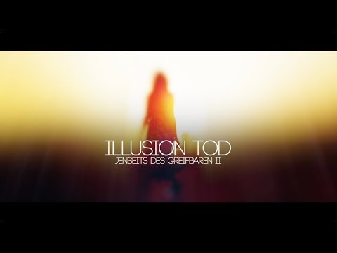 Illusion Tod - Jenseits des Greifbaren II - Trailer - maona.tv