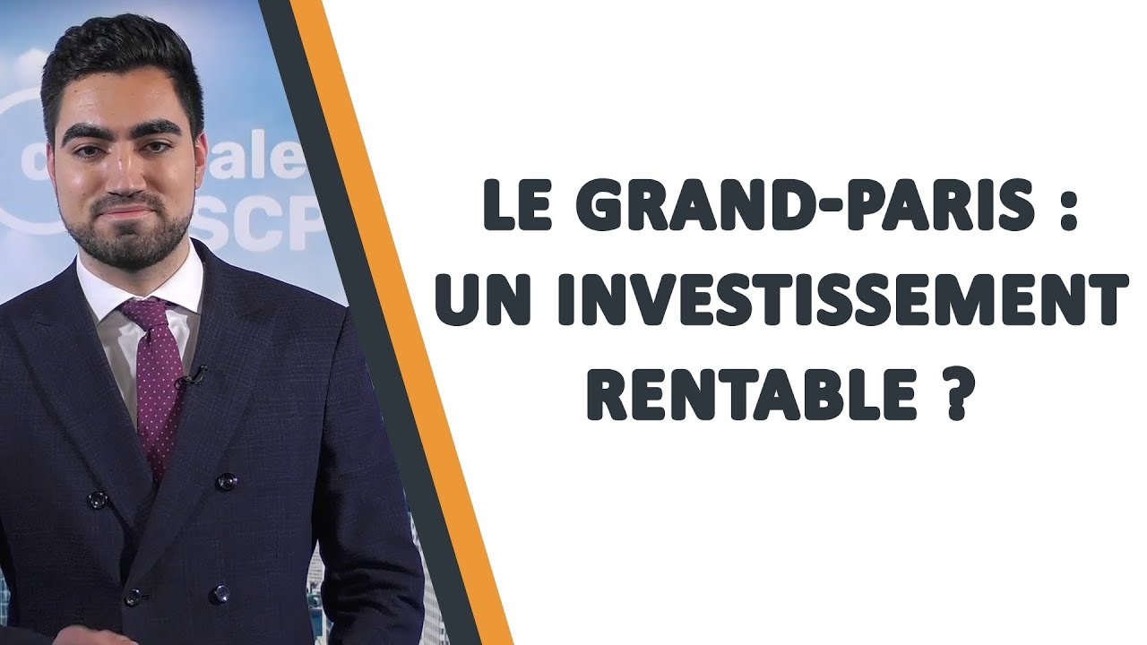 Investir dans le Grand Paris : un investissement rentable ?