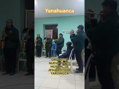 orquesta Nuevo Pacto de Jesucristo de yarowilca Huánuco.
