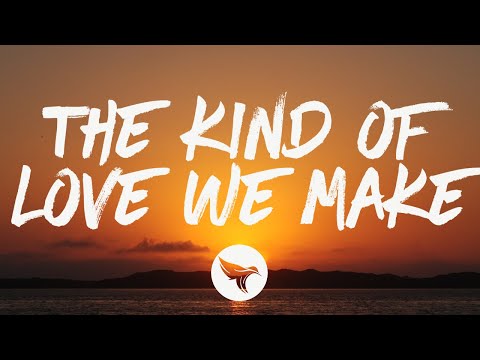 Luke Combs - The Kind of Love We Make (Lyrics)