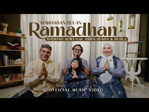 Haddad Alwi feat. Arra (Baba & Bubu) - Marhaban Bulan Ramadhan (Official Music Video)