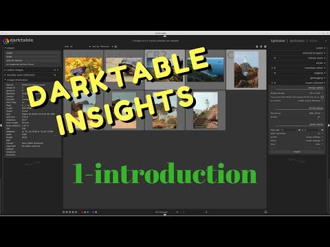 Introduction to Darktable - Darktable Insights ep 1