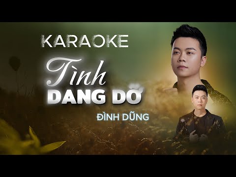 KARAOKE BEAT GỐC || TÌNH DANG DỠ - ĐÌNH DŨNG