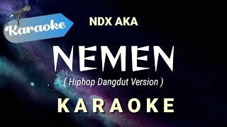 Download lagu [Karaoke] NDX AKA - NEMEN (Hiphop Dangdut Version) || Karaoke mp3