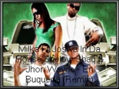 Milka Ft Joswa In Da House,Shelow Shaq & Jhon Wayne En Buqueda Remix