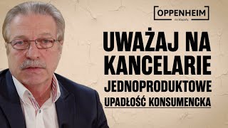 Uważaj na kancelarie jednoproduktowe | Upadłość konsumencka | Oppenheim na kłopo