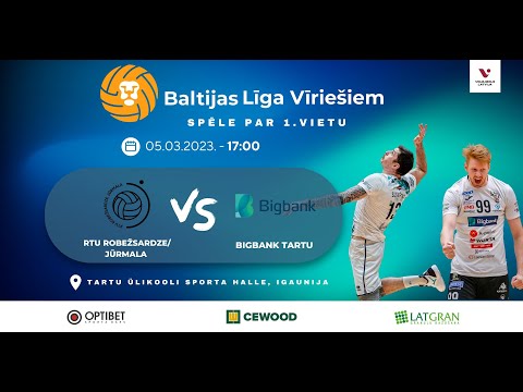 Baltijas līga volejbolā vīriešiem FINĀLS: BIGBANK Tartu - RTU/Robežsardze/Jūrmala