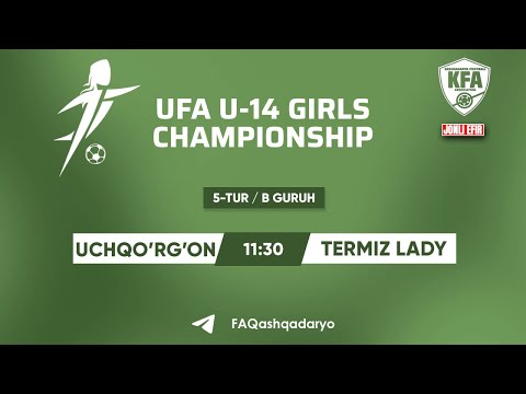 UFA  U-14 GIRLS  CHAMPIONSHIP QARSHI