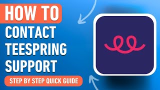 How to Contact TeeSpring Support (Easy Tutorial)