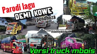 Download lagu Parody lagu 'DEMI KOWE' || versi truck mbois #CCTVSENGONSUBAHOYI mp3
