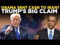 Donald Trump Live Obama Sent Cash To Iran Trump S Explosive Claim Amid US Israel Iran War
