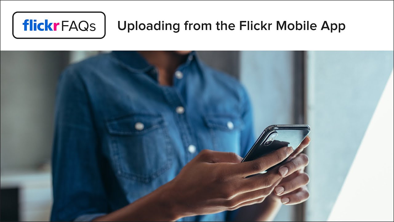 Flickr FAQs - Uploading from the Flickr Mobile App