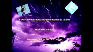 I Whip My Hair Back and Forth - Remix | By MikesMusic2k