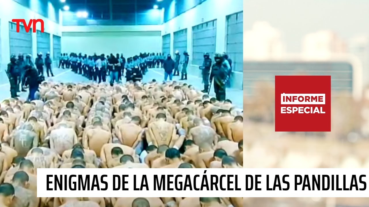 Los enigmas de la megacárcel de las pandillas | Informe Especial - 24 Horas TVN Chile