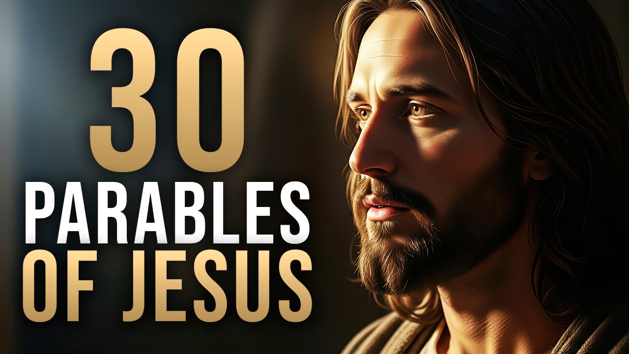 30 Parables of Jesus That Reveal the Kingdom’s Secrets
