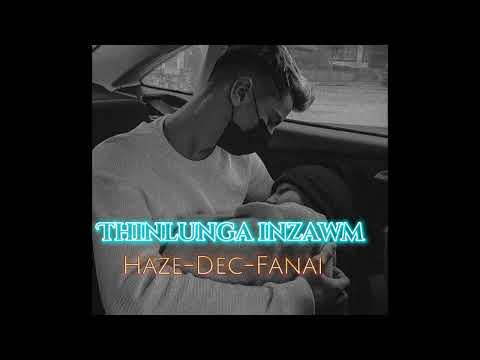 Thinlunga inzawm  (Haze-Dec - fanai)             [Slowed+Reverb✓]