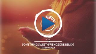 Madison Beer - Something Sweet (Exit Friendzone Remix)