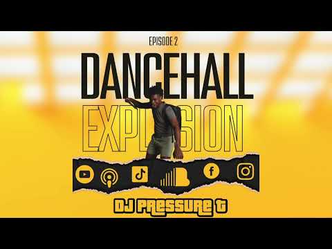 DJ Pressure T - Dancehall Explosion Episode 2 (Explicit)