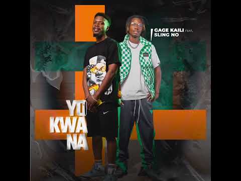 Gage kaili ft Sling No  -Yokwana (prod.by Jenius)