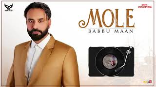 MOLE | Babbu Maan | FULL VIDEO | Latest Punjabi Songs 2018 #LittleRecords