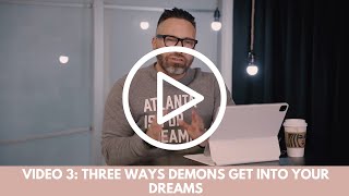 Three Ways Demons Get Into Your Dreams