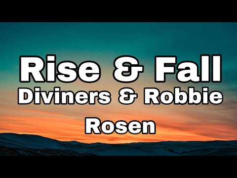 Diviners, Robbie Rosen - Rise & Fall - (Lyrics)