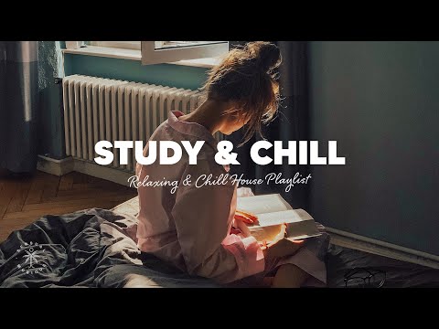 Study & Chill A Beautiful, Relaxing & Chill House Music Playlist ...