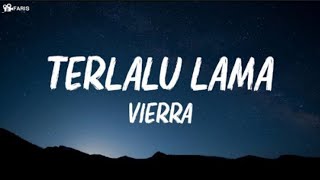 Download lagu Terlalu Lama - Vierra ( Lirik Lagu) mp3
