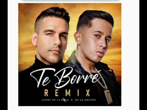 Te Borre - REMIX - Lenny De La Rosa Ft De La Ghetto