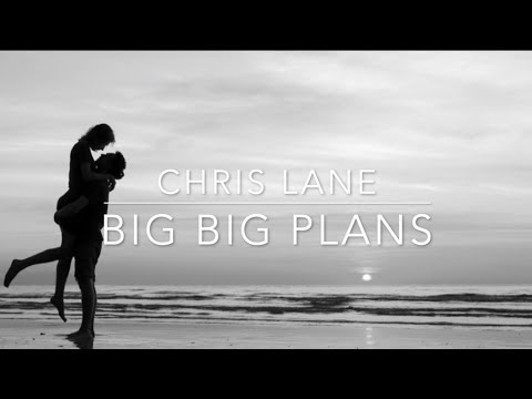 Chris Lane - Big Big Plans (Lyrics)