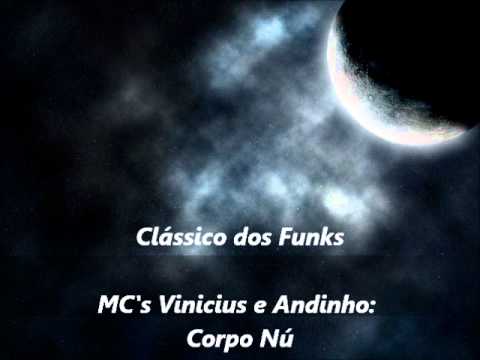 Clássico dos Funks - MC's Vinicius e Andinho - Corpo Nú