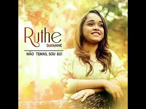 RUTHE DAYANNE  -  Nao Temas Sou Eu -  CD COMPLETO