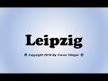 How To Pronounce Leipzig (Germany)