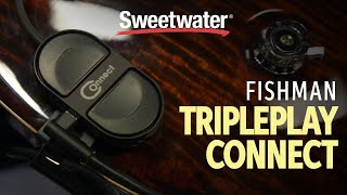 Video thumbnail for Fishman TriplePlay Connect Demo by Sweetwater