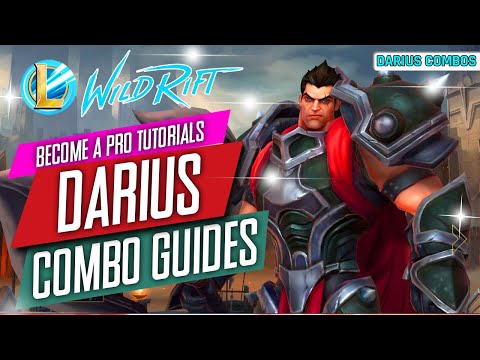 WILD RIFT DARIUS COMBOS GUIDES TUTORIALS: LOL WILD RIFT OPEN BETA