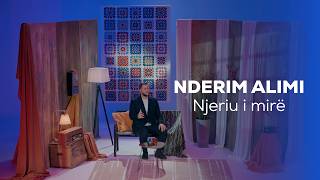 Nderim Alimi - Njeriu I Mire