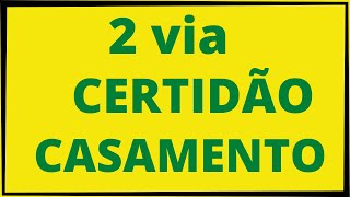 SEGUNDA VIA CERTIDÃO DE CASAMENTO: Como solicitar segunda via certidão de casamento