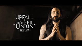 UPFALL &amp; The Veer Union - "Lose You" (Official Video)