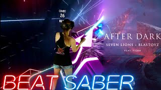 Beat Saber || After Dark by Seven Lions &amp; Blastoyz feat. Fiora (Expert+) || Mixed Reality