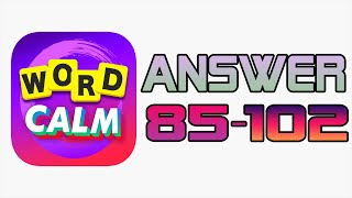 Word Calm Answer Level 85 - 102 | Walkthrough Gameplay Part 6