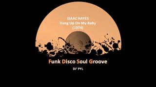 ISAAC HAYES - Hung Up On My Baby (1974)