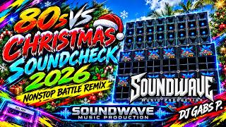 Download lagu NEW 80S VS CHRISTMAS SOUNDCHECK 2026 NONSTOP BATTLE REMIX SOUNDWAVE MP DJ GABS P. mp3