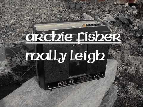 Archie Fisher : Mally Leigh