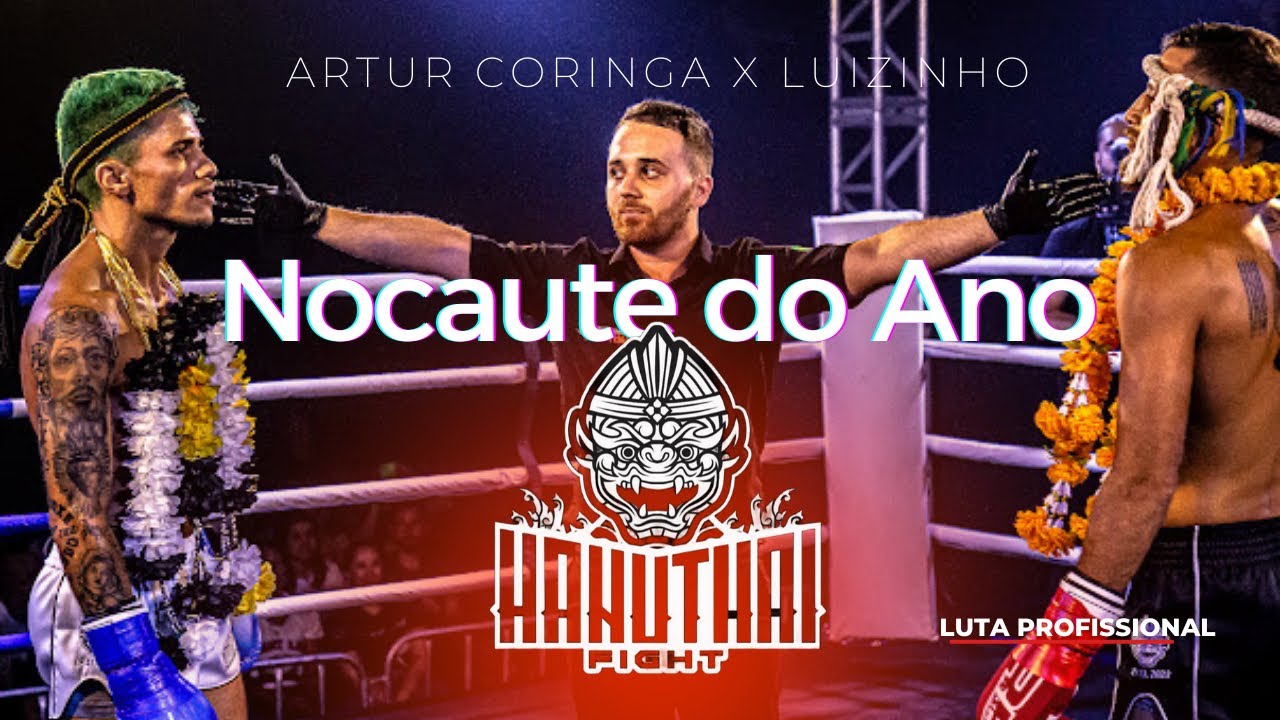 Artur Coringa X Luizinho HANUTHAI FIGHT nocaute do ano K.O luta profissional muay thai