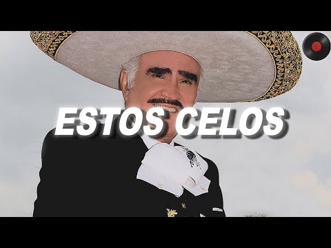 Vicente Fernández - Estos Celos (Letra)