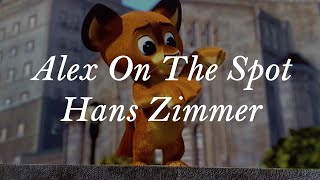 Alex On The Spot - Hans Zimmer - Lyrics