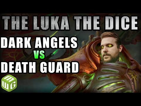 Dark Angels vs Death Guard Warhammer 40k Battle Report - Just the Luka the Dice Ep 73
