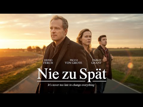Nie zu spät I Deutscher Film 2022 I Heino Ferch, Picco von Groote, Pablo Grant