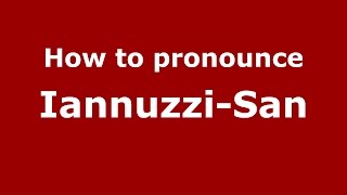 How to pronounce Iannuzzi-San