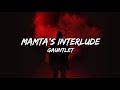 Gauntlet | MAMTA’S INTERLUDE | LYRICS